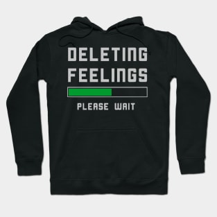 Deleting Feelings Funny Sarcastic Witty Pun Hoodie